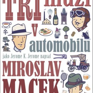 Tři muži v automobilu (Miroslav  Macek) (česky)