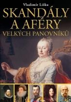 Skandály a aféry velkých panovníků (Vladimír Liška) (česky)