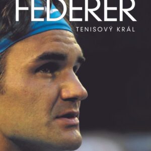 Roger Federer: tenisový král (David Kozohorský) (česky)