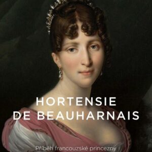 Hortensie de Beauharnais (Izabela Straková) (česky)