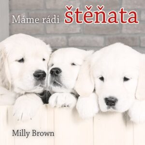 Máme rádi štěňata (Milly Brown) (česky)