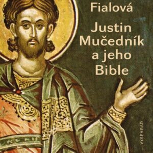 Justin Mučedník a jeho Bible (Fialová Radka ) (česky)