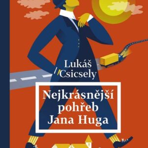 Nejkrásnější pohřeb Jana Huga (Lukáš Csicsely) (česky)