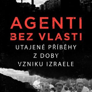 Agenti bez vlasti (Matti Friedman) (česky)
