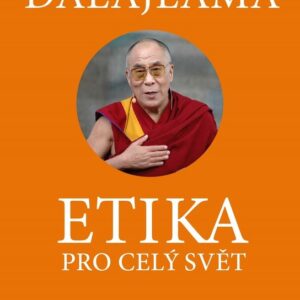 Etika pro dnešní svět (dalajlama Jeho Svatost) (česky)