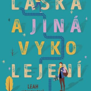 Láska a jiná vykolejení (Leah Konenová) (česky)