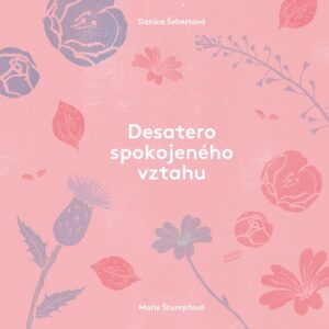 Desatero spokojeného vztahu (Danica Šebestová) (česky)