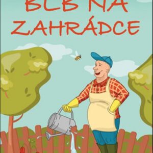 Blb na zahrádce (René Melichar) (česky)