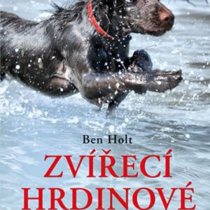 Zvířecí hrdinové (Ben Holt) (česky)