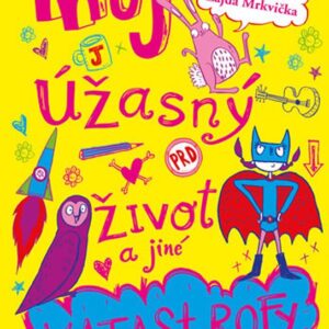 Můj úžasný život a jiné katastrofy (Catherine Wilkinsová) (česky)