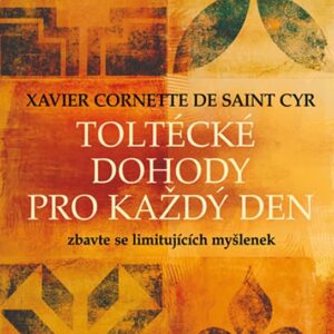 Toltécké dohody pro každý den (Xavier Cornette Saint Cyr de) (česky)