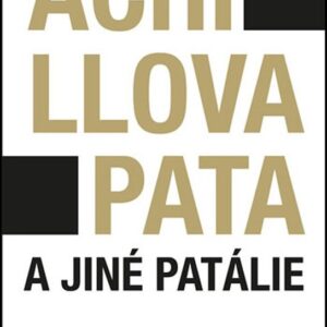 Achillova pata a jiné patálie (Milan Slezák) (česky)