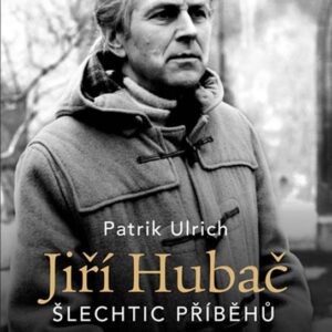 Jiří Hubač: Šlechtic příběhů (Patrik Ulrich) (česky)