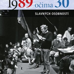 1989 očima 30 slavných osobností (Petr Macek) (česky)