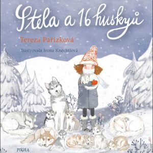 Stela a šestnáct huskyů (Tereza Pařízková) (česky)