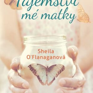Tajemství mé matky (Sheila O´Flanaganová) (česky)