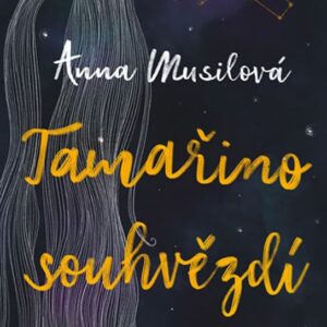 Tamařino souhvězdí (Anna Musilová) (česky)