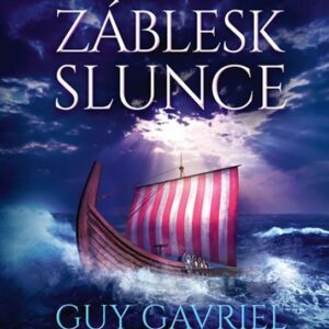 Poslední záblesk slunce (Kay Guy Gavriel) (česky)