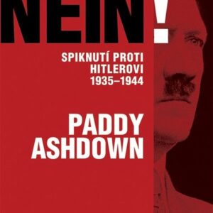 Nein! Spiknutí proti Hitlerovi 1935-1944 (Ashdown Paddy) (česky)