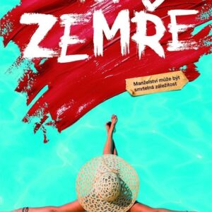 Ať zemře - Být ta druhá může být vražedné (Sarah Pinborough) (česky)