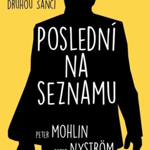 Poslední na seznamu - Ne každý si zaslouží druhou šanci (Peter Mohlin) (česky)