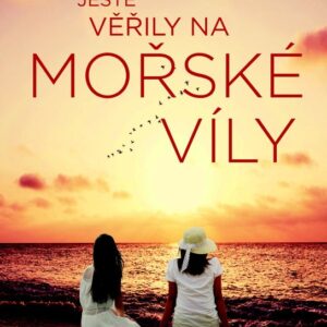 Když jsme ještě věřily na mořské víly (Barbara O´Nealová) (česky)