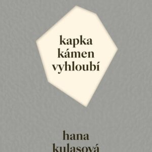 Kapka kámen vyhloubí (Hana Kulasová) (česky)