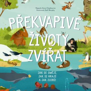 Překvapivé životy zvířat (Anna Claybourne) (česky)