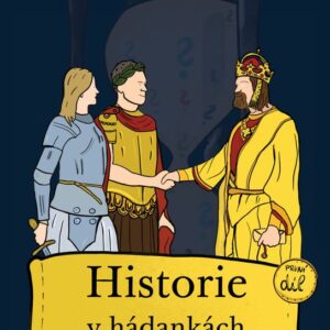 Historie v hádankách (Monika Tilečková) (česky)