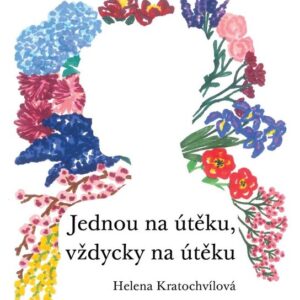 Jednou na útěku, vždycky na útěku (Helena Kratochvílová) (česky)