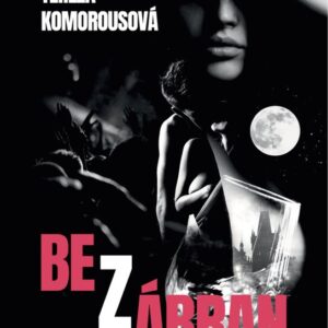Bez zábran (Tereza Komorousová) (česky)