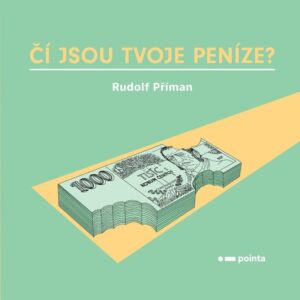 Čí jsou tvoje peníze? (Rudolf Příman) (česky)