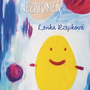 Nikdy nezapomeň (Lenka Rzepková) (česky)