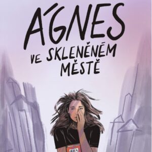 Ágnes ve skleněném městě (Ivana Peroutková) (česky)