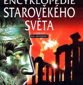 Encyklopedie starověkého světa (Jane Bingham,Jane Chisholm,Gill Harvey,Lisa Miles,Struan Reid,Fiona Chandler,Sam Taplin) (česky)