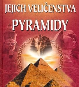 Jejich veličenstva pyramidy (Vojtěch Zamarovský) (česky)