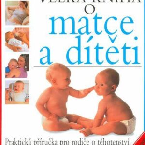 Velká kniha o matce a dítěti - 14. vydán (Elizabeth Fenwicková) (česky)