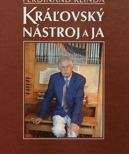 Kráľovský nástroj a ja (Ferdinand Klinda)