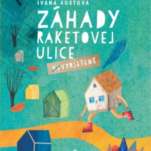 Záhady Raketovej ulice (Ivana Auxtová)