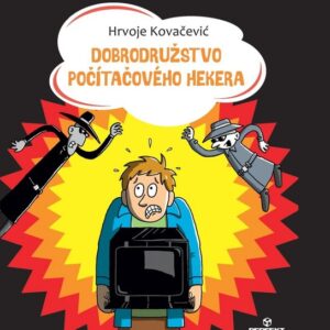 Dobrodružstvo počítačového hekera (Hrvoje Kovačević)