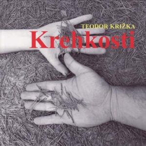 Krehkosti (Teodor Križka)