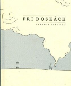 Pri doskách (Ľubomír Kianička)