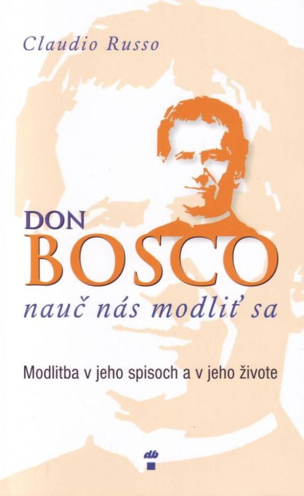 Don Bosco, nauč nás modliť sa (Claudio Russo)