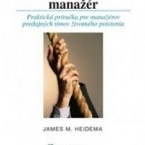Zanietený manažér (James M. Heidema)