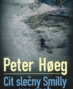 Cit slečny Smilly pre sneh (Peter Hoeg)