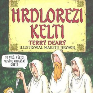 Hrdlorezi Kelti (Terry Deary)