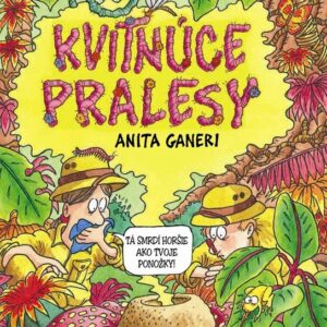 Kvitnúce pralesy (Anita Ganeriová)
