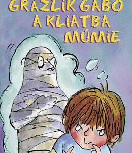 Grázlik Gabo a kliatba múmie (Francesca Simon)