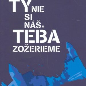 Ty nie si náš, teba zožerieme (Oto Čenko)