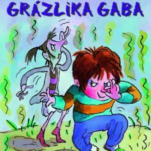 Smradľavý útok Grázlika Gaba (Francesca Simon)